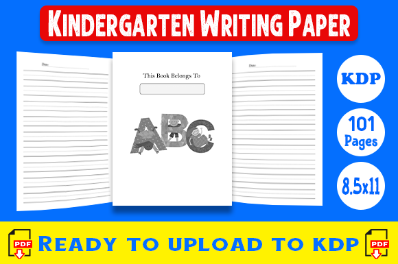 Kindergarten Writing Paper: The Foundation for Early Literacy Success